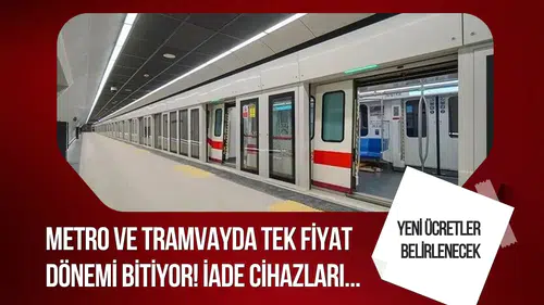 İstanbul'da metro ve tramvaylarda tek ücret dönemi sona eriyor