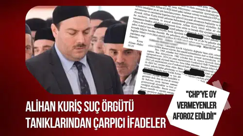 "Suç Örgütü Tanıklarından Şok İddialar: 'CHP’ye Destek Vermeyenler Dışlandı!'"
