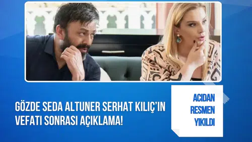 Gözde Seda Altuner’den Serhat Kılıç’a duygusal veda: “Gitmiş olman beni mahvediyor”