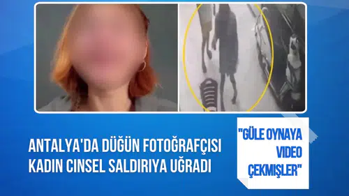 Antalya'da düğün fotoğrafçısı kadından cinsel saldırı şikâyeti: “Görüntülerimi çektiler”