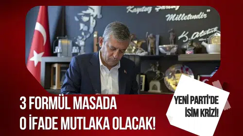 Yeni Parti'de isim krizi! 3 formül masada, o ifade mutlaka olacak!