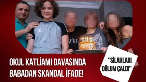 Okul saldırısı davasında babadan dikkat çeken savunma: “Silahları oğlum çaldı”