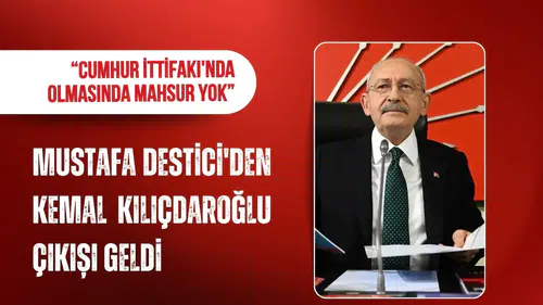 Mustafa Destici'den Kılıçdaroğlu çıkışı: “Cumhur İttifakı'nda olmasında mahsur yok”