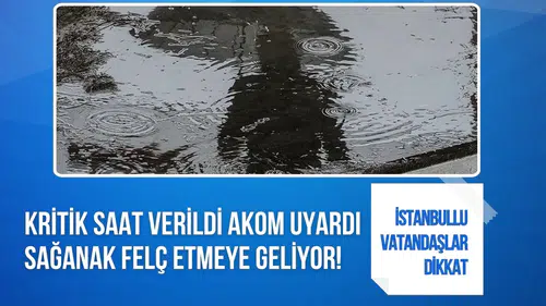 AKOM'dan İstanbul için sağanak uyarısı: Yağışların etkisini artıracağı saat açıklandı
