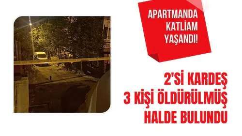 Ankara'da apartman dairesinde 3 kişi öldürülmüş halde bulundu