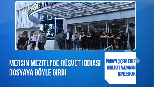 Mersin Mezitli'de Şok Eden Rüşvet İddiası: Para Çiçek Vazosunun İçine..