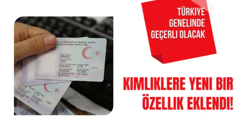 Kimliklere yeni bir özellik eklendi! Türkiye genelinde geçerli olacak