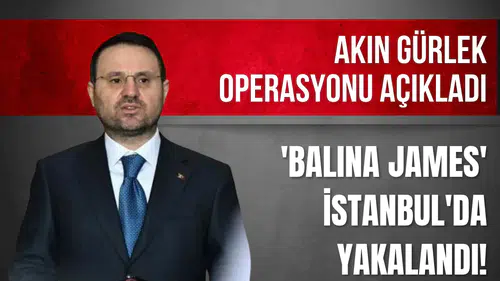'Balina James' İstanbul'da yakalandı! Bakan Gürlek operasyonun detaylarını açıkladı