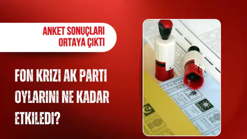 Fon krizi AK Parti'nin oylarını nasıl etkiledi? ASAL anketinde dikkat çeken sonuçlar