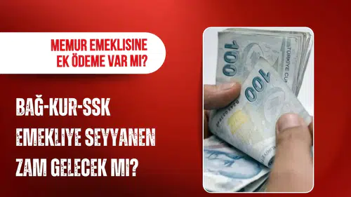 Emekliye seyyanen zam gelecek mi? SSK, Bağ-Kur ve memur emeklileri için son durum