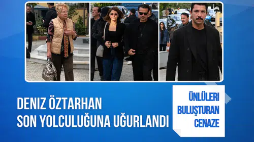 Ünlüleri buluşturan cenaze: Deniz Öztarhan son yolculuğuna uğurlandı