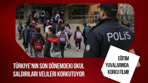 Türkiye'de son dönemdeki okul saldırıları güvenlik tartışmalarını yeniden gündeme taşıdı