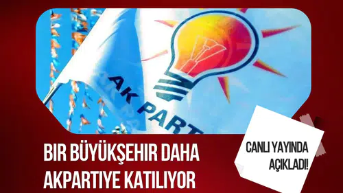 Canlı Yayında Duyuruldu: Bir Büyükşehir Daha AK Parti'ye Dahil Oluyor!