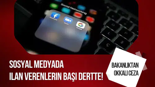 Sosyal Medyada İlan Verenlere Sert Uyarı: Bakanlık’tan Cezalar Kapıda!