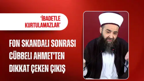 Fon skandalı sonrası Cübbeli Ahmet'ten dikkat çeken çıkış