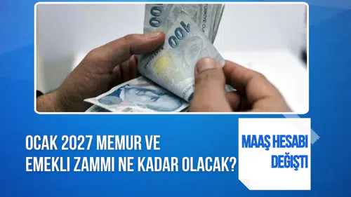 Ocak 2027 memur ve emekli zammı ne kadar olacak? Yeni enflasyon tahminiyle maaş hesabı değişti