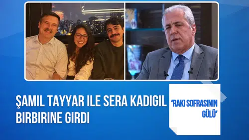 Şamil Tayyar ile Sera Kadıgil arasında rakı sofrası polemiği