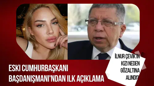 İlnur Çevik'in kızı Belen Gülnur Çevik gözaltına alındı! Babasından ilk açıklama