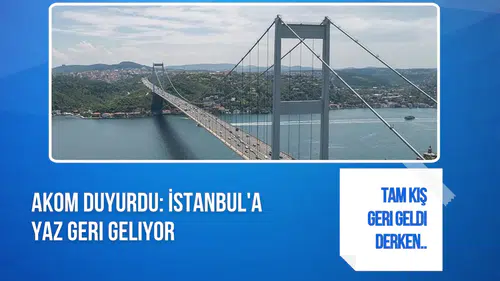 AKOM'dan İstanbul için hava durumu açıklaması! Sıcaklıklar 26 dereceye çıkacak