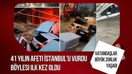 İstanbul'da sağanak felaketi! 2 bin 518 ihbar, 1277 su baskını: 14 yaşındaki çocuk hayatını kaybetti