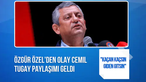 Cemil Tugay'ın AK Parti'ye katılacağı iddiası sonrası Özgür Özel'den açıklama