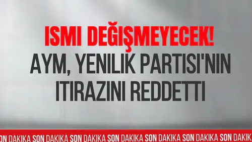 AYM'den YENİ Parti Kararı! İsim ve Rumuz İtirazı Reddedildi