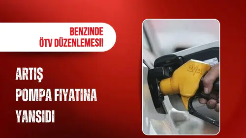 Benzin Fiyatlarında ÖTV Düzenlemesi: Artan Maliyetler Pompa Etiketlerine Yansıdı