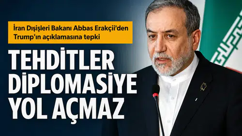 İran Dışişleri Bakanı Erakçi'den Trump'ın Varlık Açıklamasına Tepki