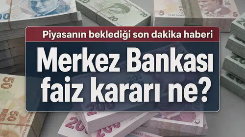 Son dakika: Merkez Bankası faiz kararı açıklandı