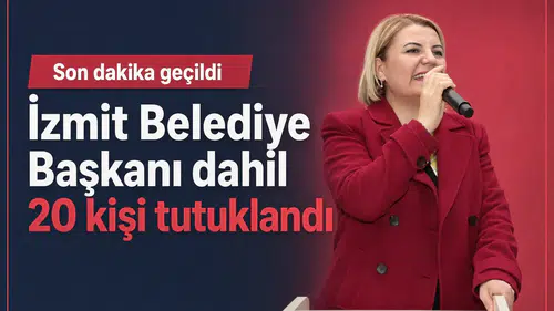 İzmit Belediye Başkanı Fatma Kaplan Hürriyet ve 29 Kişi Gözaltında
