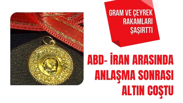 ABD- İran arasında anlaşma sonrası altın coştu: Haftaya yükselişle başladı