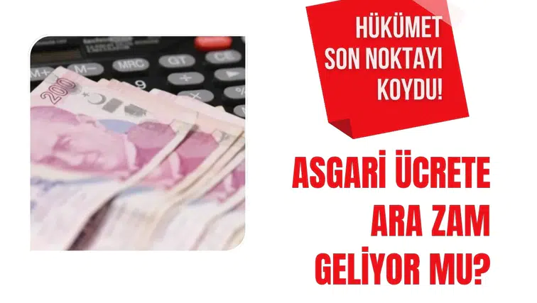 Hükümetten asgari ücret mesajı: Temmuzda ara zam gündemde değil