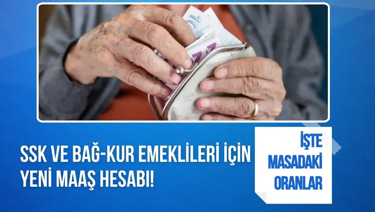 SSK ve Bağ-Kur emeklileri için yeni maaş hesabı! İşte masadaki oranlar