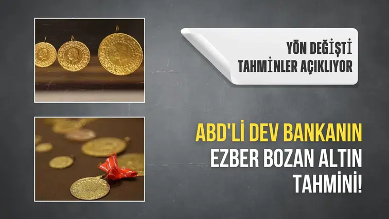 ABD'li dev bankanın ezber bozan altın tahmini! Yön değişti