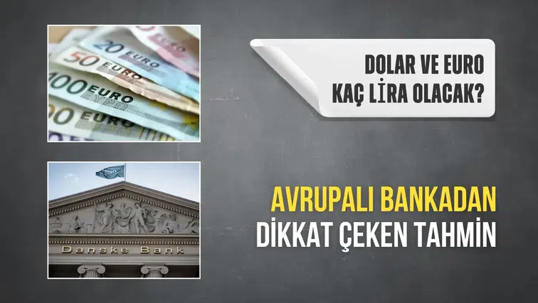Dolar ve euro kaç lira olacak? Avrupalı bankadan dikkat çeken tahmin