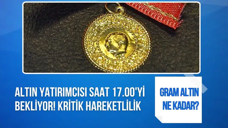 Altın yatırımcısı saat 17.00'yi bekliyor! Gram altında kritik hareketlilik