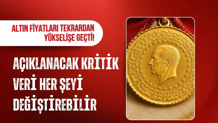 Altın yeniden yükselişe geçti: Gram altın 6 bin 800 TL'nin üzerinde