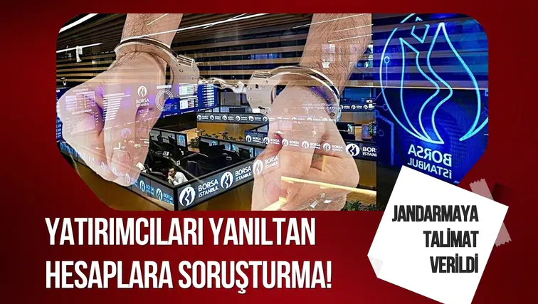 Yatırımcıları Aldatan Hesaplarla İlgili Soruşturma Başlatıldı! Jandarmaya Talimat Verildi