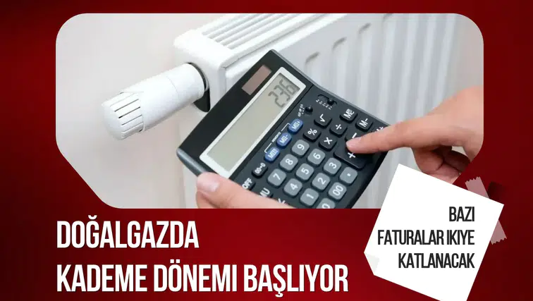 Doğalgazda Yeni Dönem: Faturalar İki Katına Çıkabilir!