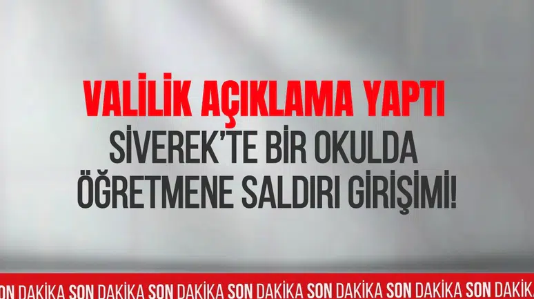 Siverek’te öğretmene saldırı girişimi valilikten açıklama geldi