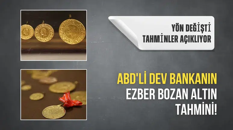 ABD'li dev bankanın ezber bozan altın tahmini! Yön değişti