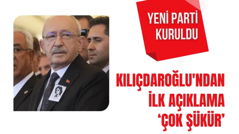 Yeni Parti'nin kurulması sonrası Kılıçdaroğlu'ndan ilk açıklama: Çok şükür