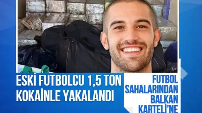 Yeşil sahalardan uyuşturucu imparatorluğuna: Eski futbolcunun arabasından 1,5 ton kokain çıktı!
