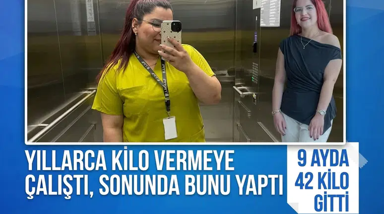 114 kilodan 72 kiloya düştü: Burcu hemşirenin 9 ayda hayatı tamamen değişti