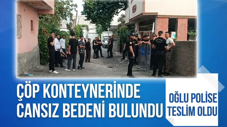 Batman’da korkunç olay: Anne çöp konteynerinde ölü bulundu, oğlu teslim oldu
