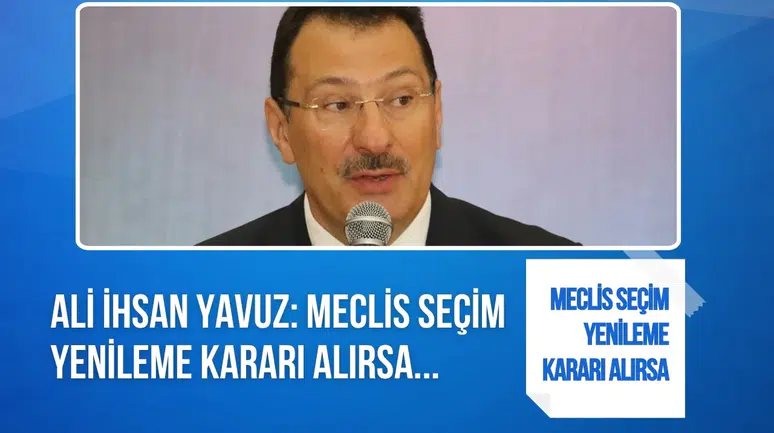 AK Parti'den seçim tarihi açıklaması: Meclis'in seçim yenileme kararı gündemde