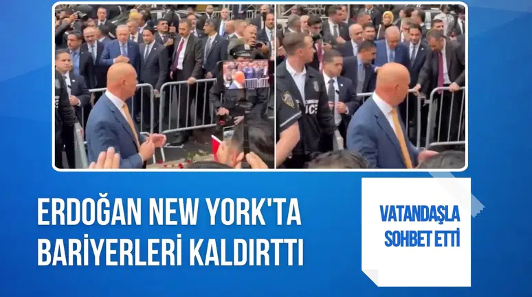 Erdoğan New York'ta vatandaşlarla buluştu: Türkevi önündeki bariyerleri kaldırttı