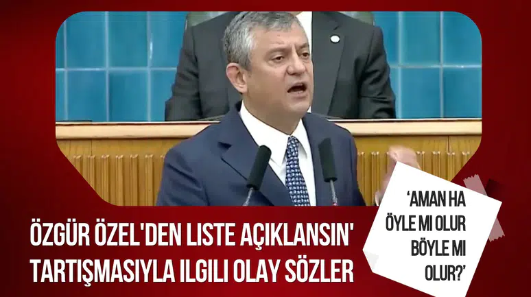Özgür Özel'den fon soruşturmasında 'liste açıklansın' tartışmasıyla ilgili olay sözler