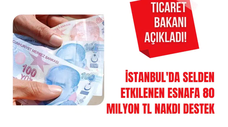 İstanbul’da Sel Felaketi Sonrası Esnafa 80 Milyon TL Destek Paketi Açıklandı