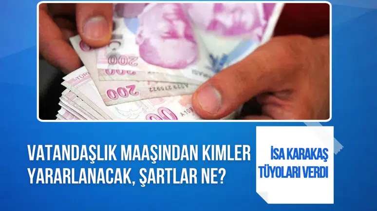 Vatandaşlık maaşı ne zaman başlayacak, kimler alabilecek? İsa Karakaş 2027 yılını işaret etti